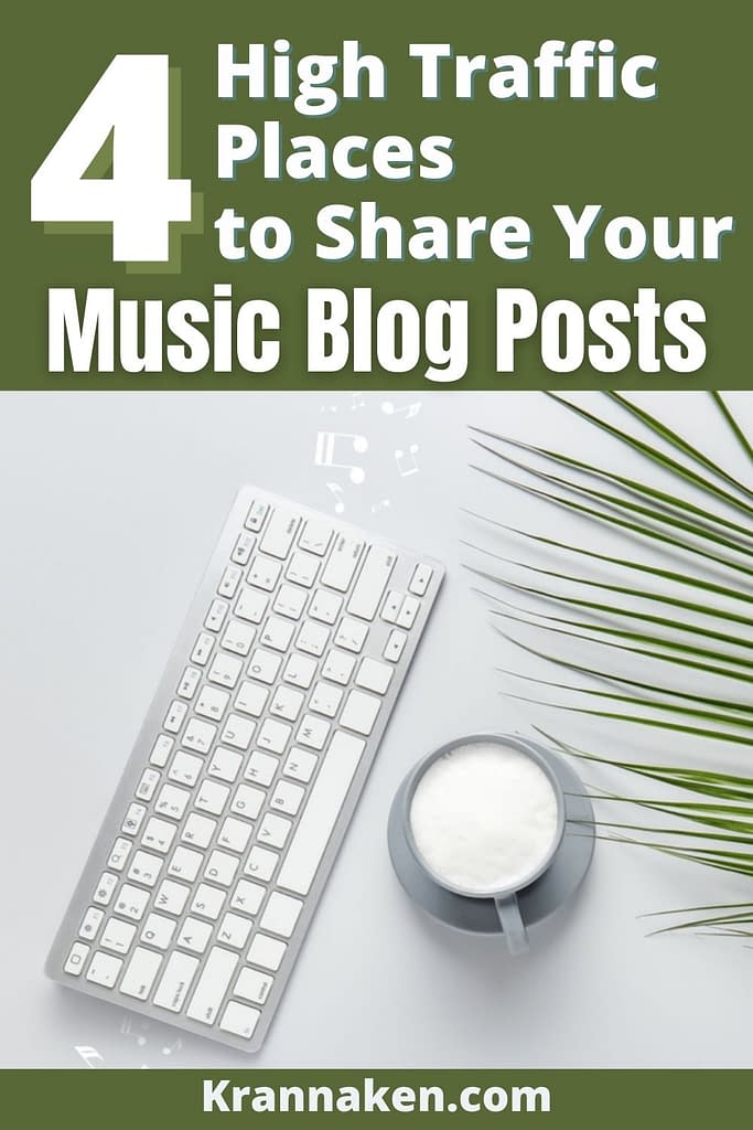 Pinterest Pin reads 4 High Traffic Places to Share Your Music Blog Posts