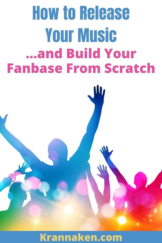 Pinterest pin reads, how to release music and build your fanbase from scratch