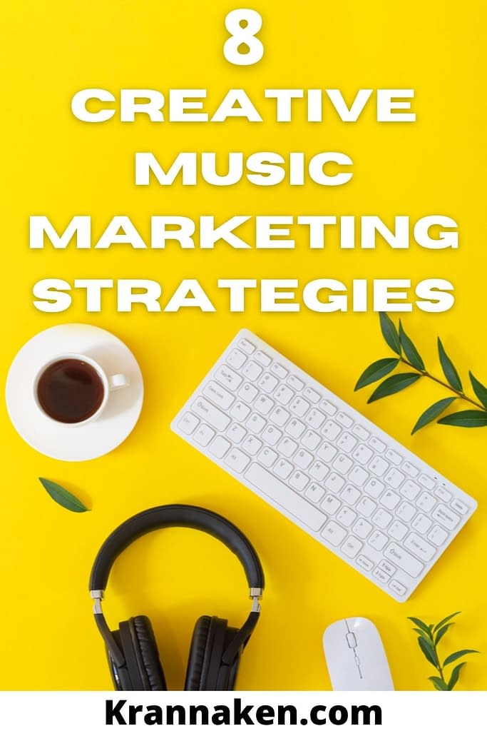 8 Creative Music Marketing Strategies - Krannaken