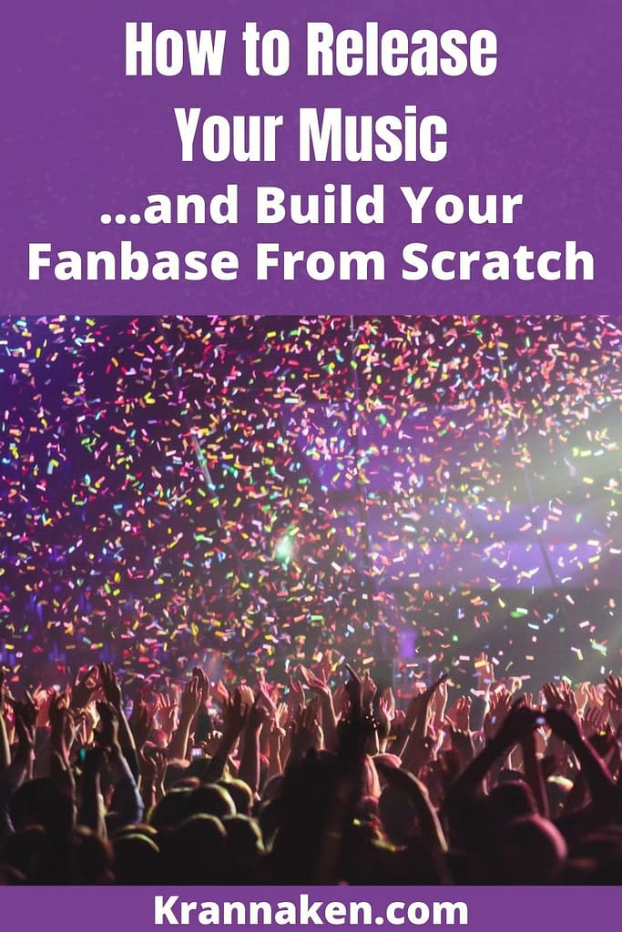 How to Release Music and Build Your Fanbase From Scratch Krannaken