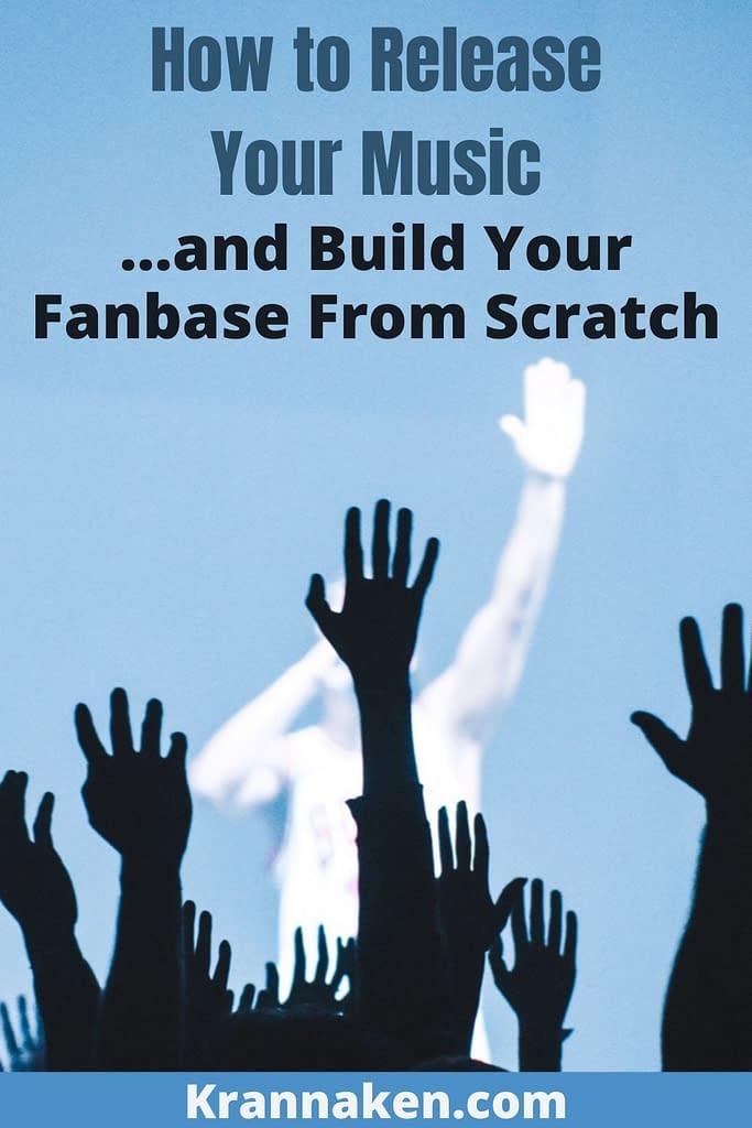 Pinterest pin reads, how to release music and build your fanbase from scratch
